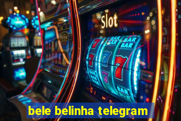 bele belinha telegram